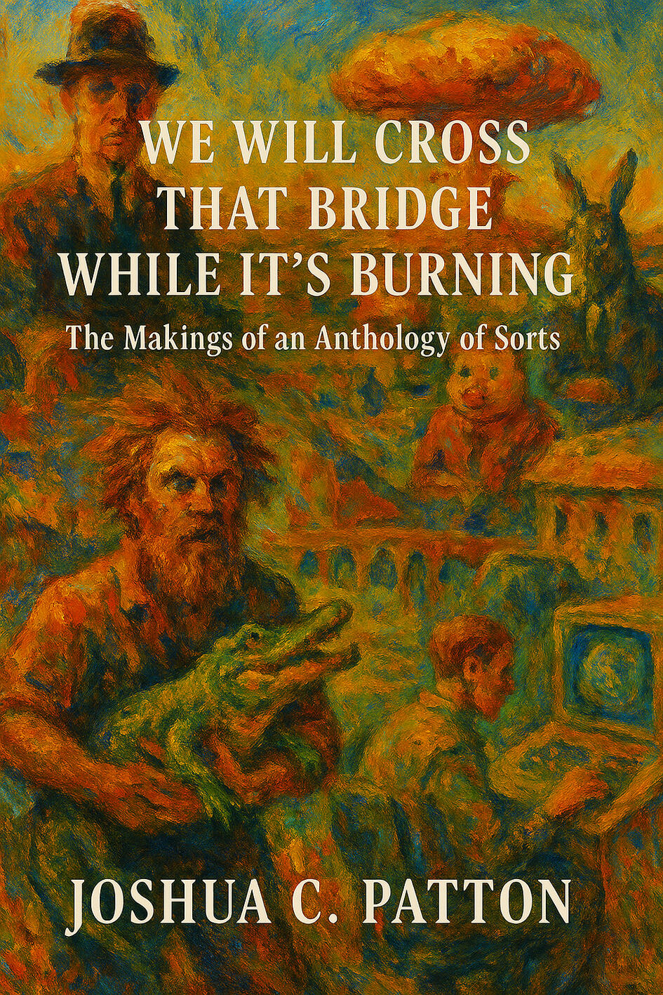 We Will Cross That Bridge While It&#39;s Burning